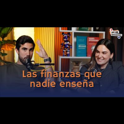 #28 - Cómo tomar decisiones financieras inteligentes en tu startup – María Cristina Paris #28 - Cómo tomar decisiones financieras inteligentes en tu startup – María Cristina Paris