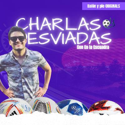 Esto lo hago pa' divertirme | Charlas Desviadas con David Lara de En la Escuadra