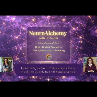 Beyond Shame- A Compassionate Path to Nourishment and Body Trust with Marcella Raimando