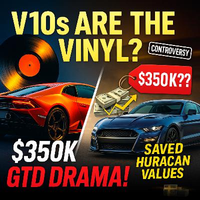 V10s Are The VINYL of Cars! + $350K Mustang GTD Drama & Why Lamborghini Saved Huracan Values