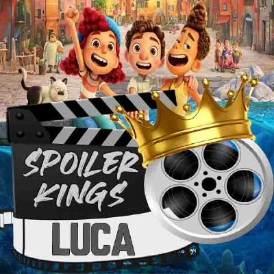 Episode 12: Spoiler Kings review Luca Episode 12: Spoiler Kings review Luca