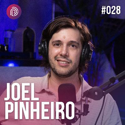 JOEL PINHEIRO - Plugado Podcast #028
