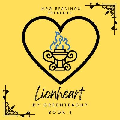 Lionheart by greenteacup, Chapter 36 - Part 2