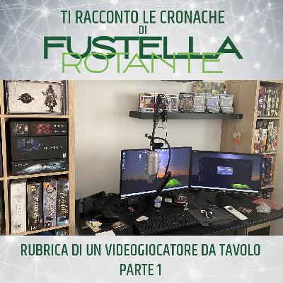 Rubrica di un videogiocatore da tavolo - Parte 1 Rubrica di un videogiocatore da tavolo - Parte 1