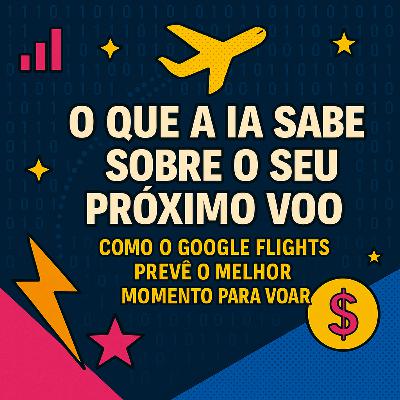 O Que a IA Sabe Sobre o Seu Próximo Voo: Como o Google Flights Prevê o Melhor Momento para Voar