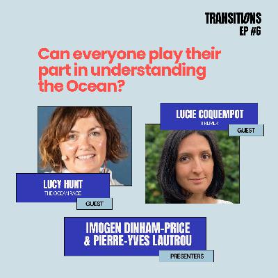 Can everyone play their part in understanding the Ocean? - avec Lucie Coquempot et Lucy Hunt