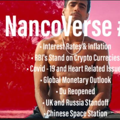 NancoVerse #21- RBI & Future of Crypto in India, Heart & COVID , Global Inflation , UK & Russia , Chinese Space Station