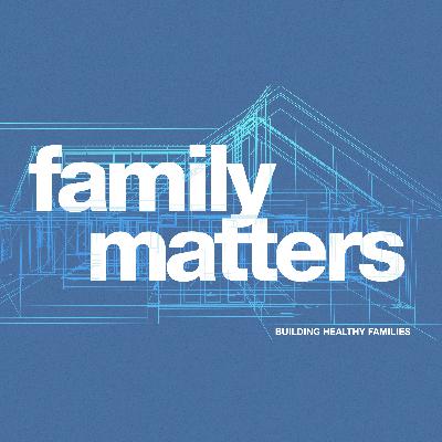 Family Matter - Week 5 - Parental Guidance
