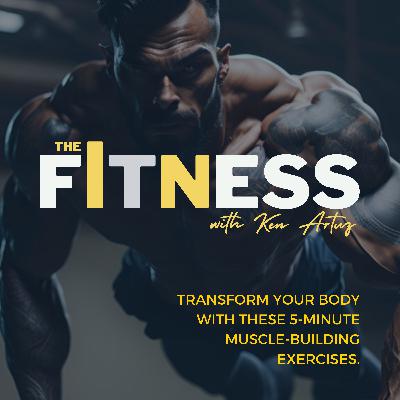 Transform Your Body with These 5-Minute Muscle-Building Exercises Transform Your Body with These 5-Minute Muscle-Building Exercises