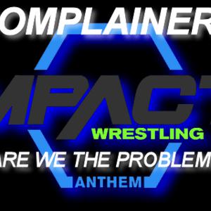 88: Complainers - Are We The Problem?