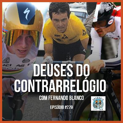 Episódio 279 - Deuses do Contrarrelógio, com Fernando Blanco