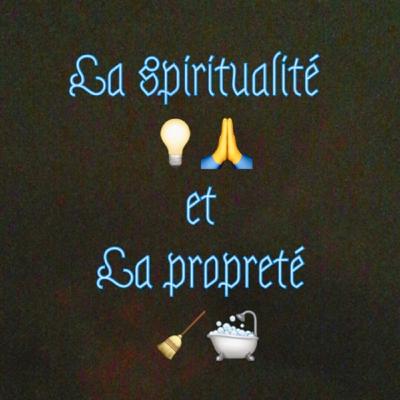 S1e19 La spiritualité et la propreté S1e19 La spiritualité et la propreté