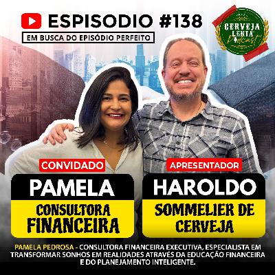 PODCAST #138 - PAMELA PEDROSA - CONSULTORA FINANCEIRA EXECUTIVA PODCAST #138 - PAMELA PEDROSA - CONSULTORA FINANCEIRA EXECUTIVA