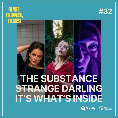 #32 - The Substance; Strange Darling; It's What's Inside (com Carla Rodrigues)