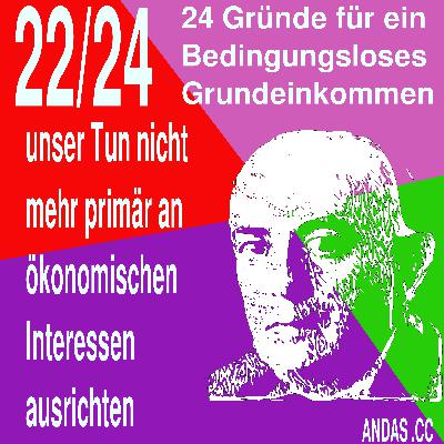 22 unser Tun nicht mehr primär an ökonomischen Interessen ausrichten 22 unser Tun nicht mehr primär an ökonomischen Interessen ausrichten