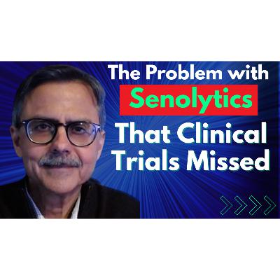 The Problem with Senolytics That Clinical Trials Missed | Dr Sundeep Khosla