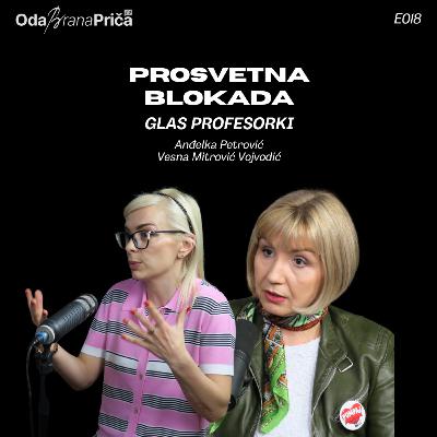 Prosvetna blokada: Glas profesorki | OdaBrana priča | E018 Prosvetna blokada: Glas profesorki | OdaBrana priča | E018