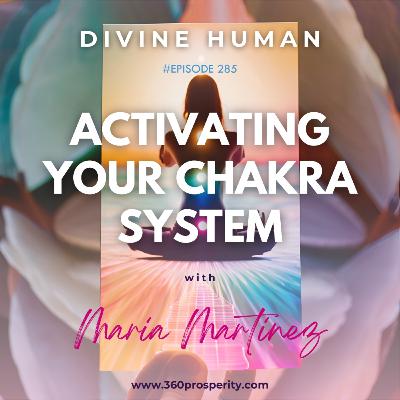 Episode 285 Activating Your Chakra System