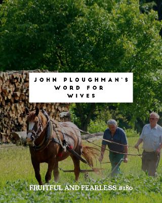 #180 John Ploughman’s Word for Wives #180 John Ploughman’s Word for Wives