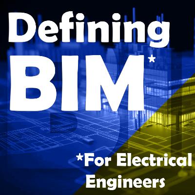 Defining BIM for Electrical Engineers