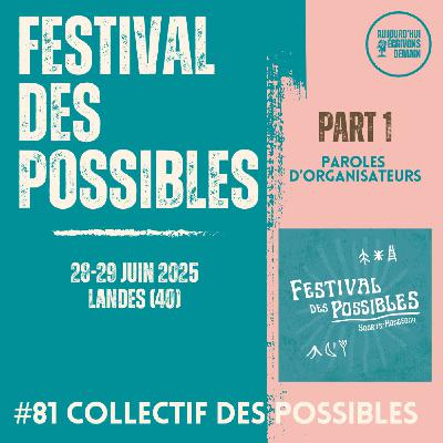 #81 Festival des possibles : des bonnes ondes qui changent tout ! | Collectif des possibles - Landes