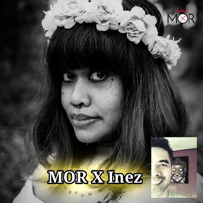 Episode 004_MOR X Inez
