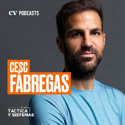 CV Podcasts - Táctica y Sistemas: Cesc Fàbregas