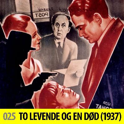 025: To levende og èn død (1937) // Kjernefamilien, et postran og en angrene tyv