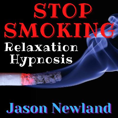 (10 hours) #15 "Out-dated Beliefs" STOP SMOKING Relaxation Hypnosis (Jason Newland) (18th October 2022) (10 hours) #15 "Out-dated Beliefs" STOP SMOKING Relaxation Hypnosis (Jason Newland) (18th October 2022)