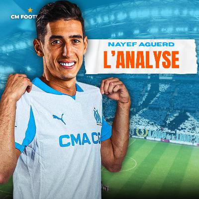 🚨 AGUERD À L’OM ! LE GRAND COUP ! L’analyse