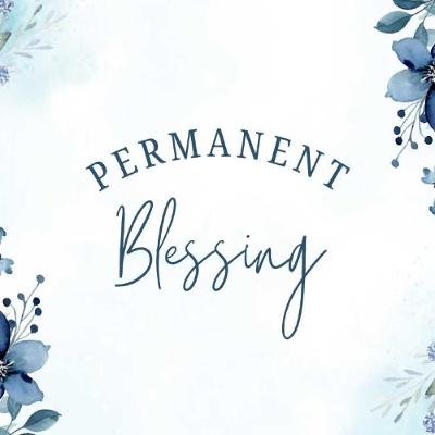 Permanent Blessing