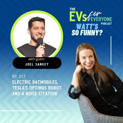 Ep. 217: WATT'S SO FUNNY? Electric Batmobiles, Tesla's Optimus Robot and a Noise Citation