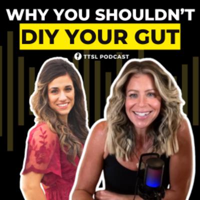 S12 EP5: Why You Shouldn’t DIY Your Gut
