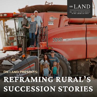 On Land Presents: Reframing Rural's "Succession Stories"