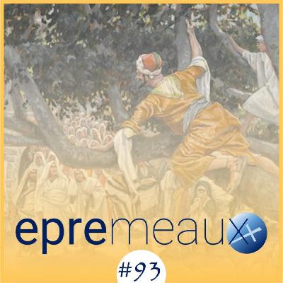 #93 - Zachée, exemple d'un cœur réformé