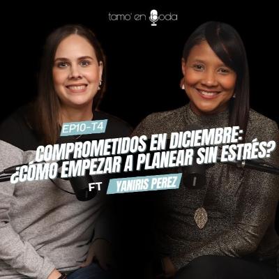 EP10-T4 Comprometidos en diciembre: ¿cómo empezar a planear sin estrés?