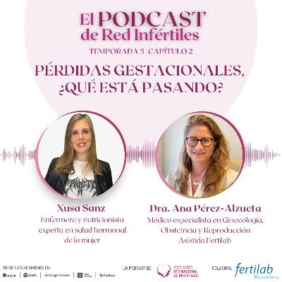 Ep - 26: Pérdidas gestacionales, ¿qué está pasando?