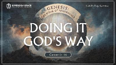 Doing it God's Way: Genesis 16: | Lord's Day Sermon | 13th July, 2025 | Adeola Ogundele