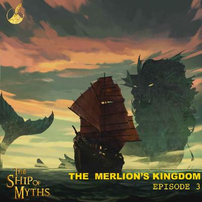 Episode 3: The Merlion’s Kingdom