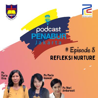 Episode #8 Refleksi Nurture