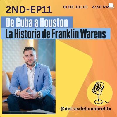 De Cuba a Houston: La Historia de Franklin Warens