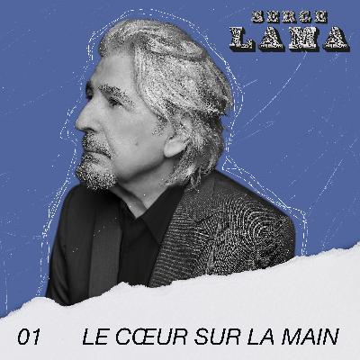 Serge Lama (1/3) - Le cœur sur la main