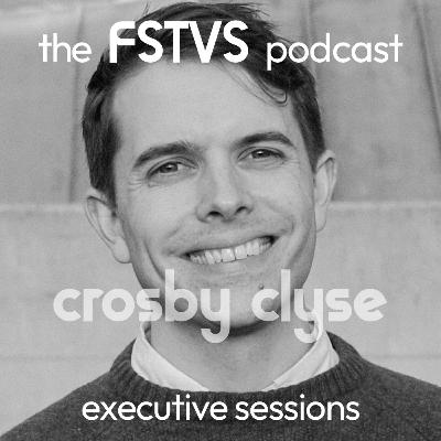 FSTVS - The Executive Sessions - Crosby Clyse FSTVS - The Executive Sessions - Crosby Clyse