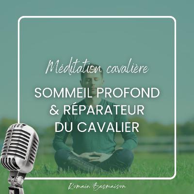Méditation cavalière : sommeil profond et réparateur du cavalier