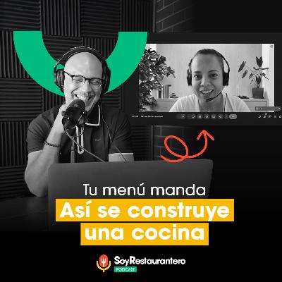 🥘 Una buena cocina puede salvar a tu restaurante | Soy Restaurantero Podcast T1:E2 🥘 Una buena cocina puede salvar a tu restaurante | Soy Restaurantero Podcast T1:E2