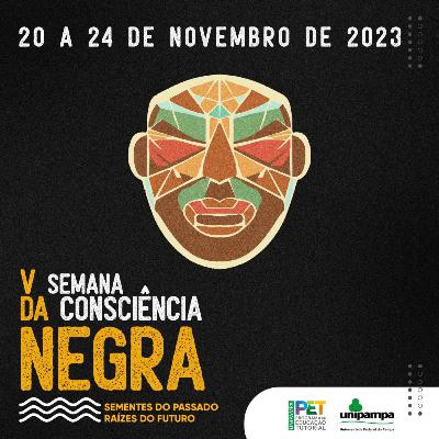 ESPECIAL SEMANA DA CONSCIÊNCIA NEGRA