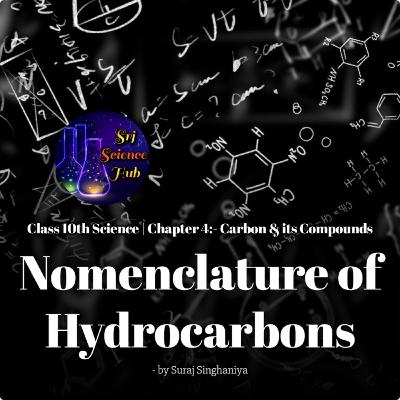 Class 10th | Chap 4:- NOMENCLATURE of HYDROCARBONS | Srj Science Hub