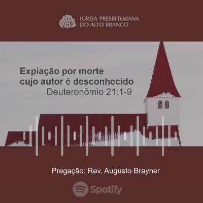 Expiação por morte cujo autor é desconhecido _ Deuteronômio 21_1-9 _ Rev. Augusto Brayner