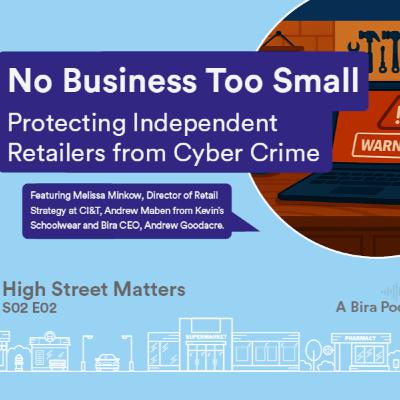 High Street Matters (S2E2) No Business Too Small - Protecting Independent Retailers from Cyber Crime
