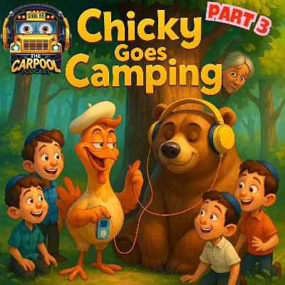Chicky Goes Camping, Part 3